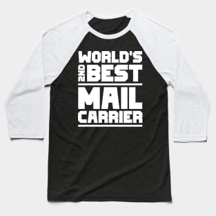 2nd best mail carrier Baseball T-Shirt